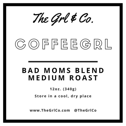 The Grl & Co. CoffeeGrl Bad Moms Blend Coffee - Whole Bean